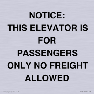 NOTICE: THIS ELEVATOR IS FOR PASSENGERS ONLY NO FREIGHT ALLOWED